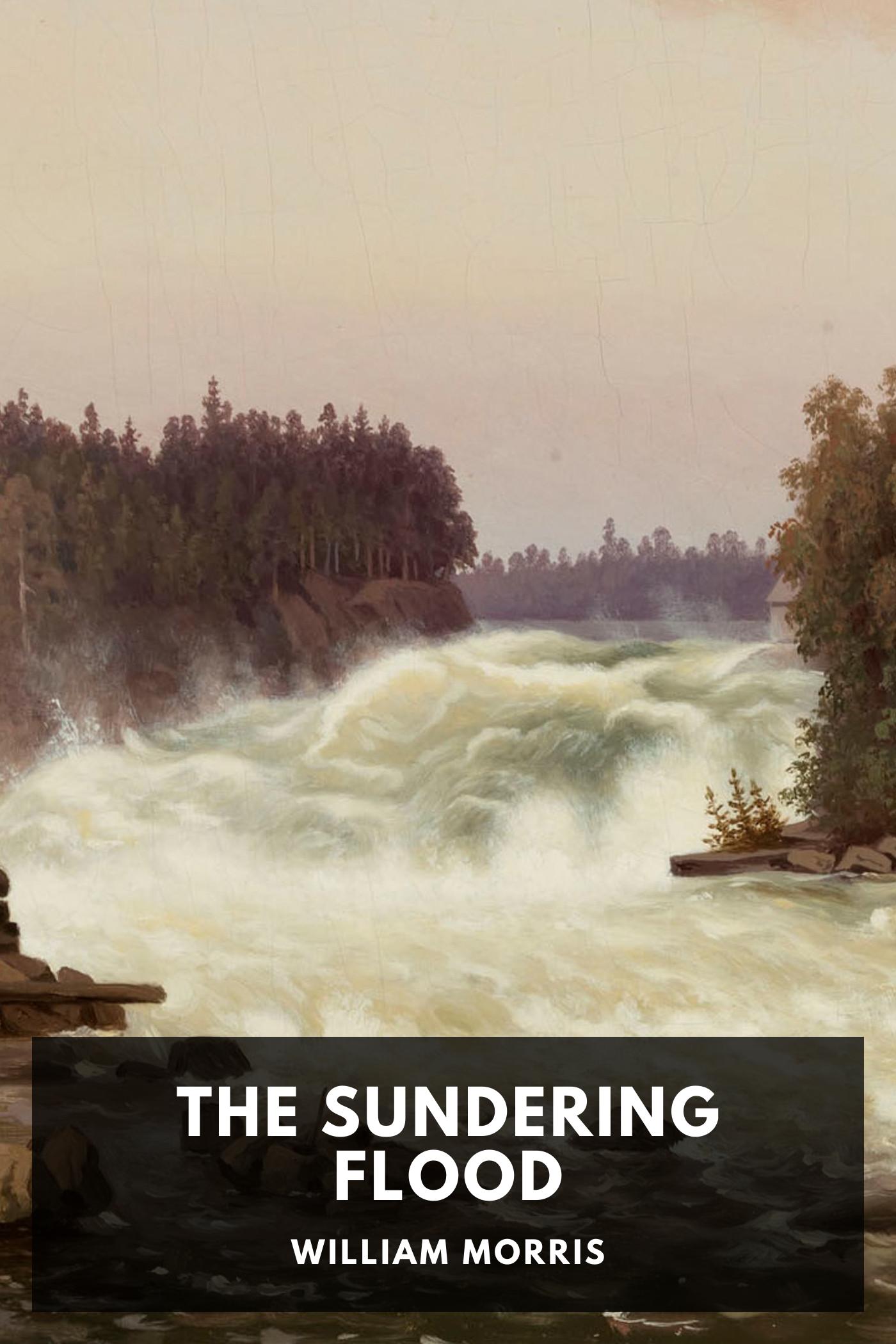 The Sundering Flood - William Morris